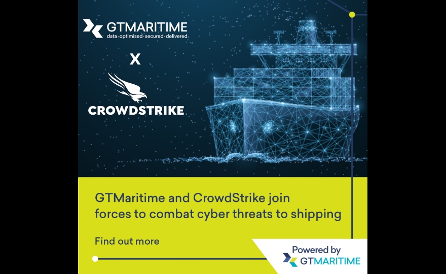 GTMaritime and CrowdStrike join forces to combat growing sophistication of cyber threats to shipping